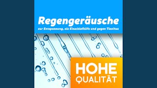 Regengeräusche zur Entspannung, als Einschlafhilfe und gegen Tinnitus