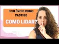 How To Deal With Silent Treatment As Punishment Jhanda Siqueira 