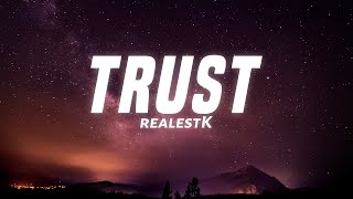 RealestK - Trust (Lyrics)