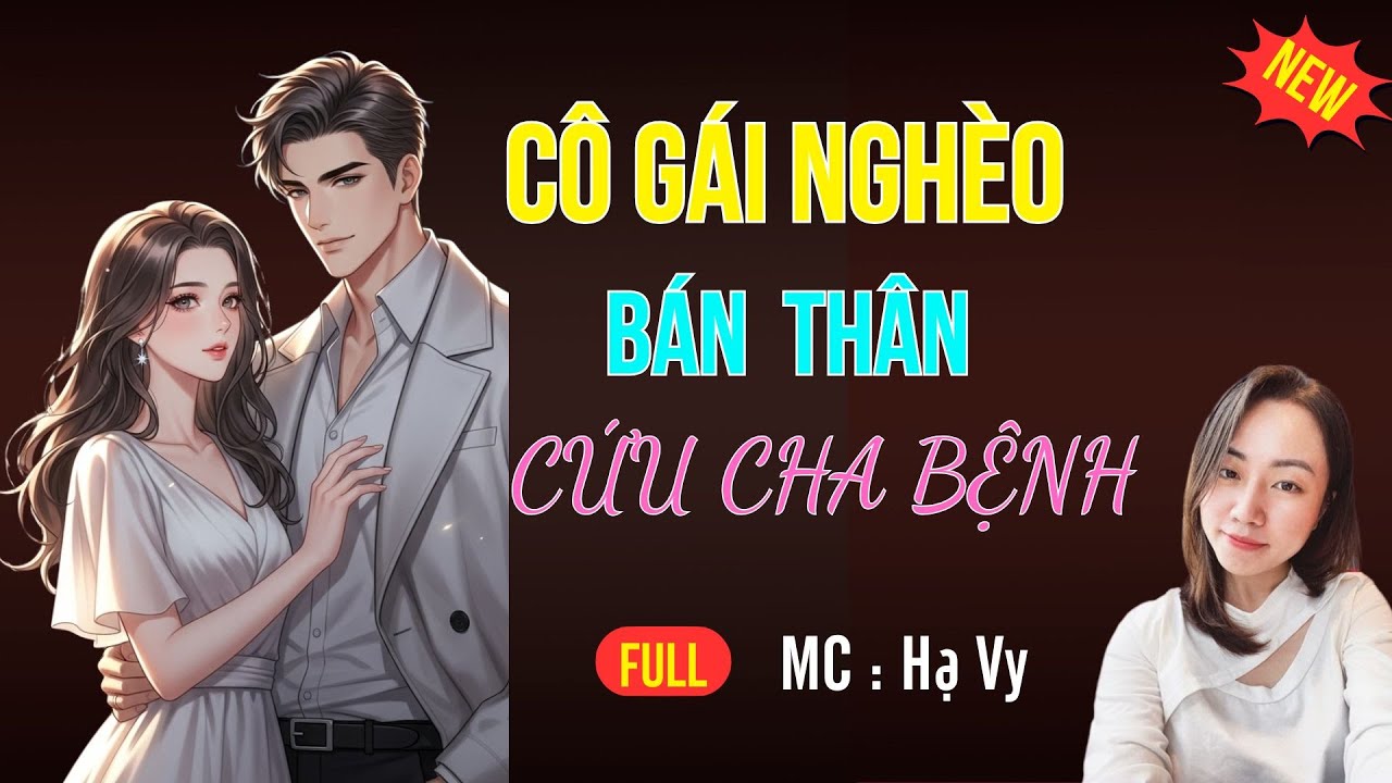 TRUYỆN TIỂU THUYẾT HAY : CÔ GÁI BÁN THÂN CỨU CHA BỆNH | MC HẠ VY DIỄN ĐỌC HAY VÀ HẤP DẪN 2025
