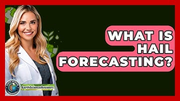 What Is Hail Forecasting? - Earth Science Answers