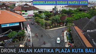 Jalan Kartika Plaza Kuta Bali dan Kuta Square Bali Indonesia | Bali Hari Ini Drone Bali 4K