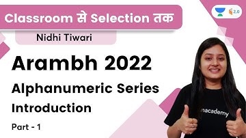 Arambh 2022 | Alphanumeric Series | Part-1 | Reasoning | Classroom to Selection | Nidhi Tiwari