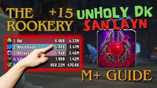 The Ultimate guide to Unholy DK in M+ / The Rookery +15 Guide & Voiceover