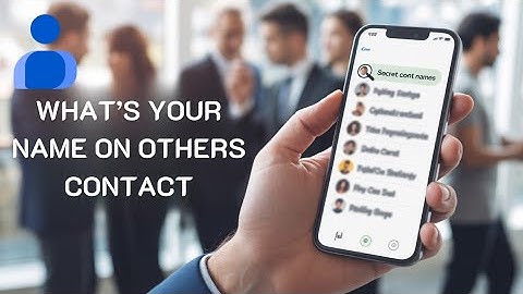 How To See Who Saved Your Number With What Name - 2025 Full Guide