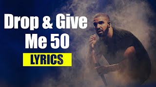 Drake - Drop \& Give Me 50 (KENDRICK LAMAR DISS) -LYRICS