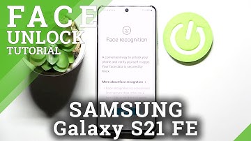 How to Set Face Unlock on SAMSUNG Galaxy S21 FE - Add Face Recognition