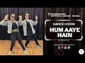 Hum aaye hai l duet dance l bollywood l trending  dance cover
