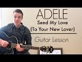 Adele - Send My Love (To Your New Lover) | Easy Guitar Lesson & Chords