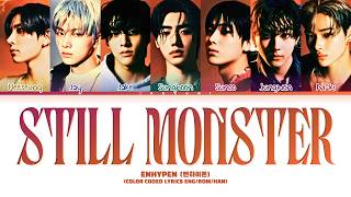 ENHYPEN (엔하이픈) - 'Still Monster' Lyrics (Color Coded Lyrics)