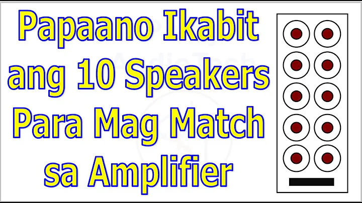 Papaano Ikabit ang 10 Speakers Para Mag Match sa Amplifier