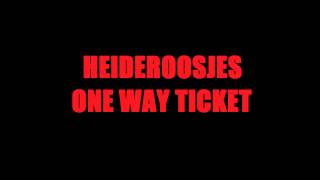 Watch Heideroosjes One Way Ticket video