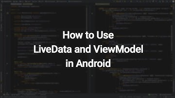 How to Use LiveData and ViewModel in Android