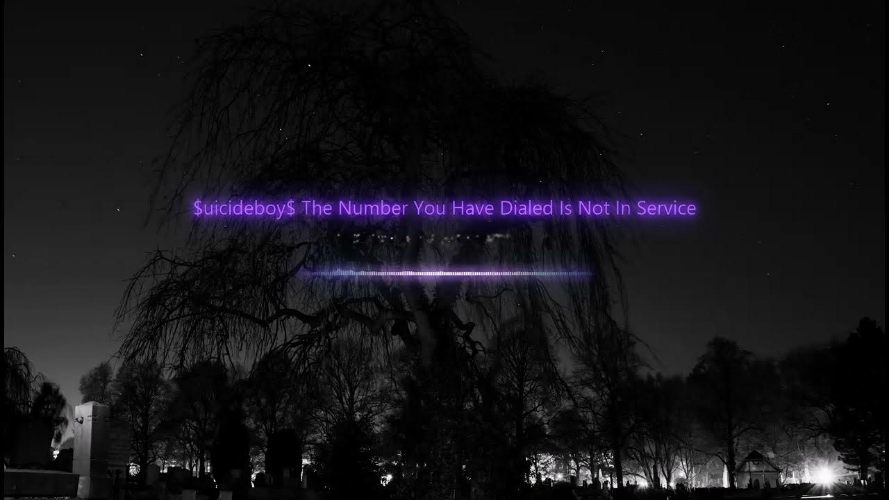  uicideboy the number you have dialed is not in service audio youtube