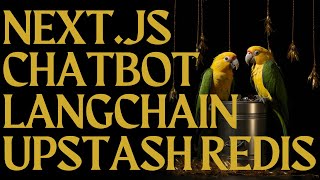 Build A Next.JS Chatbot with Langchain and Upstash Redis
