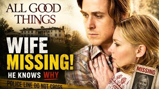 All Good Things | Full Crime Mystery Thriller Movie | Ryan Gosling &amp; Kirsten Dunst