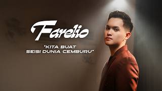 Farelio - Kita Buat Seisi Dunia Cemburu (Official Music Video)