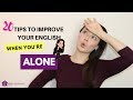 20 Tips to improve your English - when you are ALONE