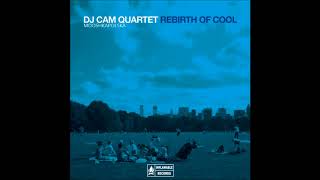 DJ Cam Quartet - Rebirth Of Cool (Full Album)