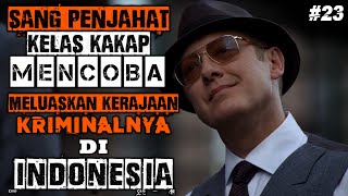 PELABUHAN INDONESIA AKAN DI JALANKAN OLEH SINDIKAT REDDINGTON | Alur Cerita | Chapt. 23