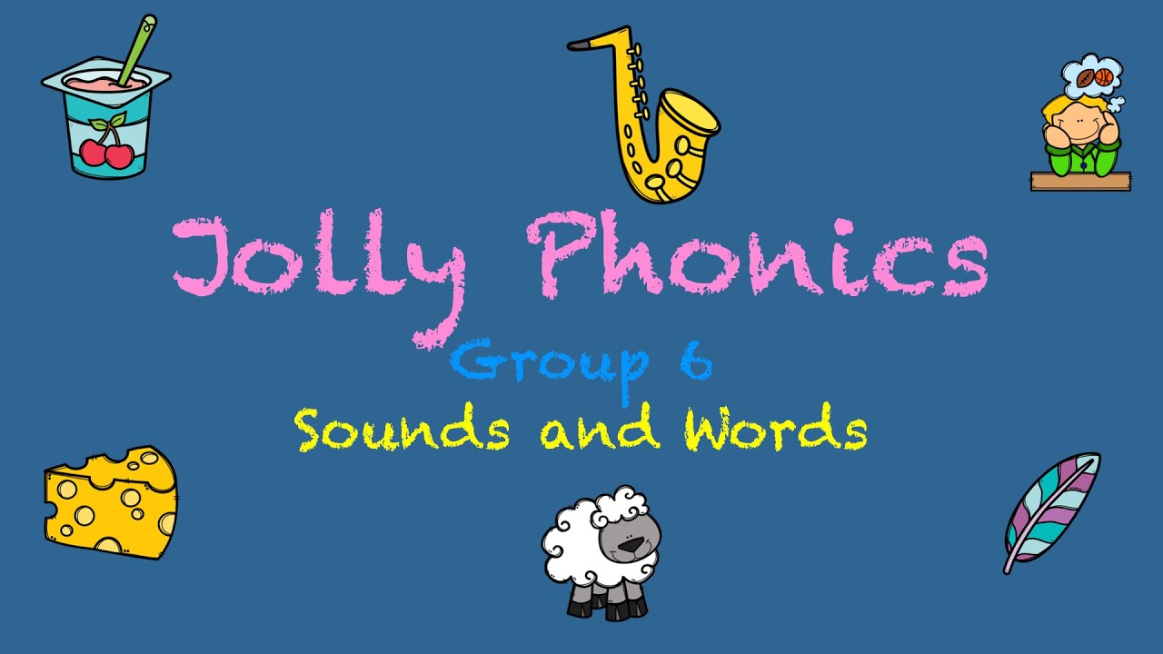 Jolly Phonics Group 6【Sounds and Words】 - YouTube