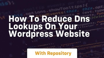 How to reduce dns lookups on your wordpress website