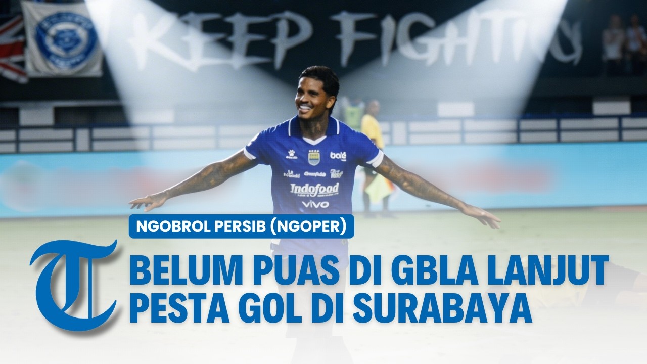 Persib vs Persebaya, Hasil Positif Terus Berlanjut Demi Target Juara Super League Musim Ini | NGOPER