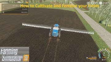 Farming Simulator 19. How To Cultivate And Fertilize Your Fields.