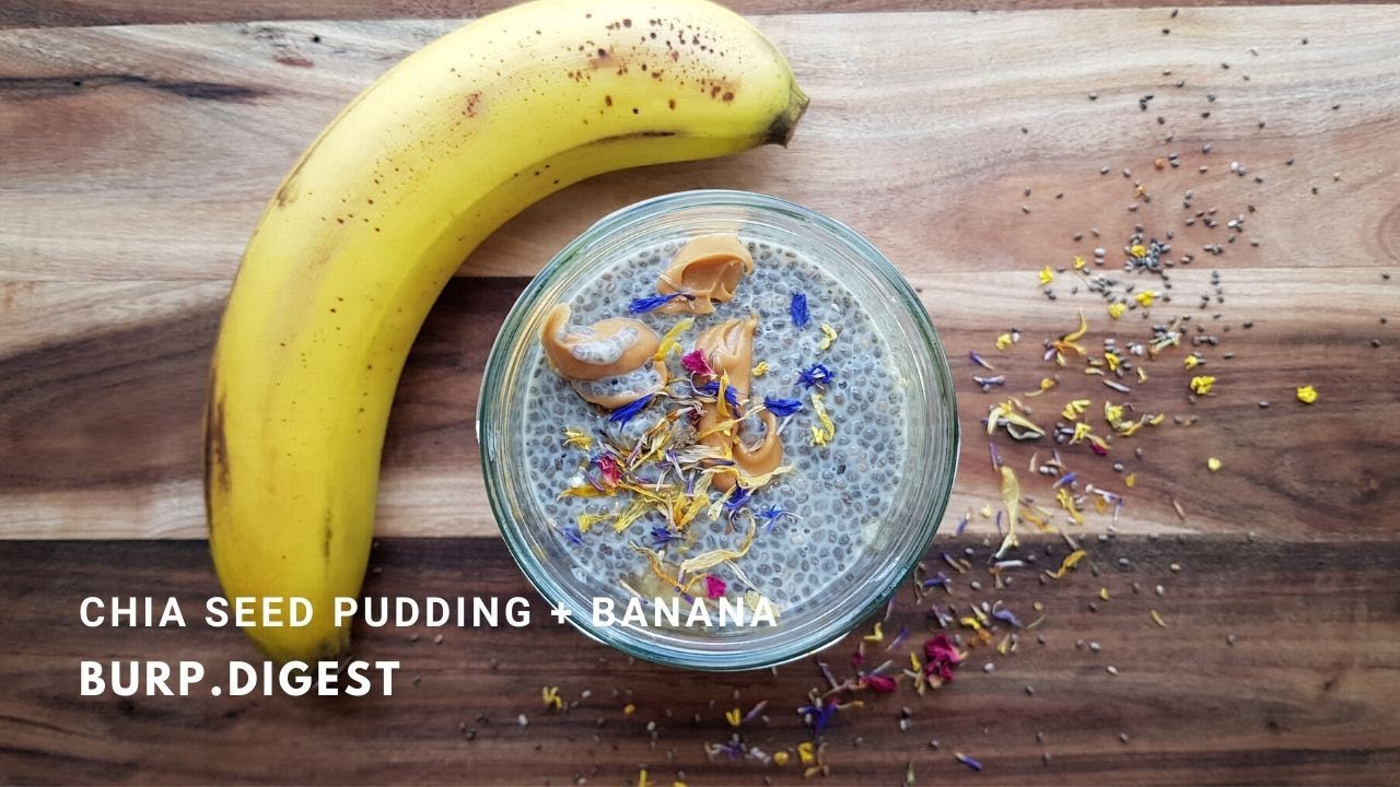 Chia Seed Pudding + Banana + Peanut Butter (Vegan Friendly) | Burp.Digest by Fion Boon