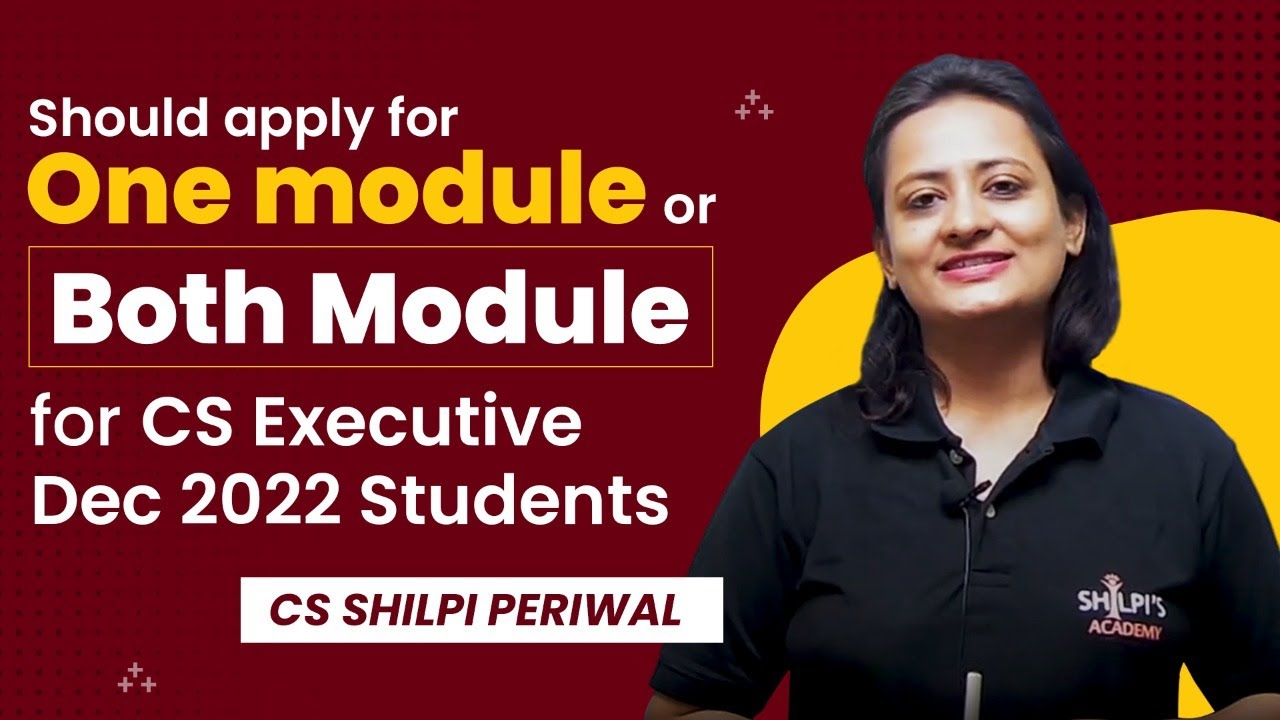 Should Apply for One module or Both Module | CS Executive Single Group ...
