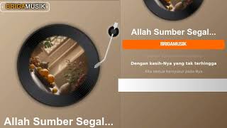Allah Sumber Segala Kebaikan Brigamusik Official Music Video