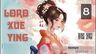 Lord Xue Ying   Episode 8 Audio   Heartfelt Tales Audiobook