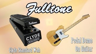 Fulltone Clyde Standard Wah Pedal Demo for Guitar - Want 2 Check