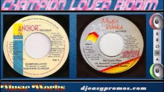 Champion Lover Riddim Mix 1990  (Music Works) Mix by djeasy