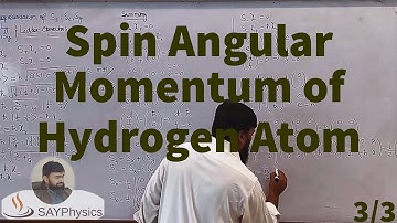 L36.3 Spin1/2 : The spin angular momentum of electron in hydrogen atom