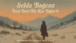 Selda Bağcan - İnce İnce Bir Kar Yağar ❄️ Anatolian Psychedelic Rock (Cover)