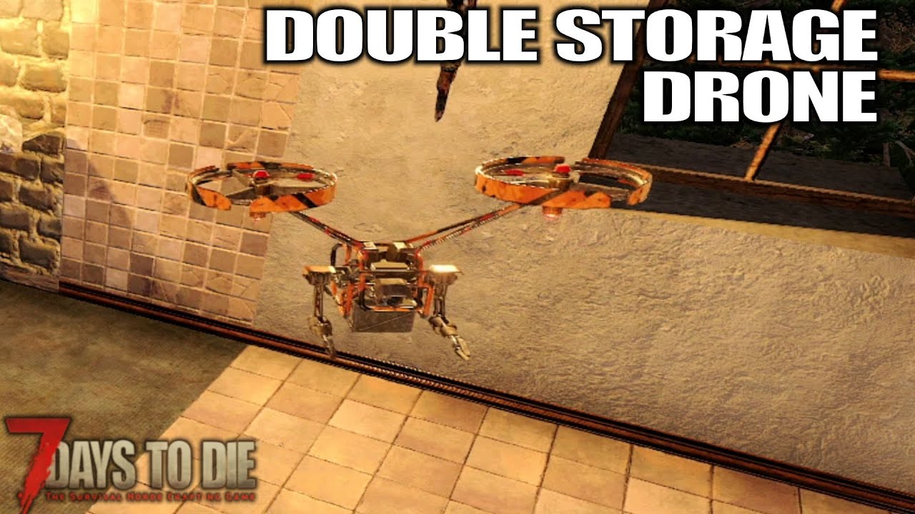 Double Storage Drone Trick | 7 Days to Die Alpha 20 Gameplay | Part 30