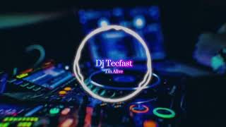 Dj Tecfast - Im Alive Mix