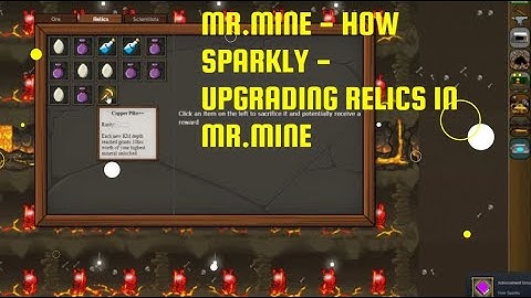 Mr.Mine - How Sparkly   Upgrading Relics in Mr.Mine