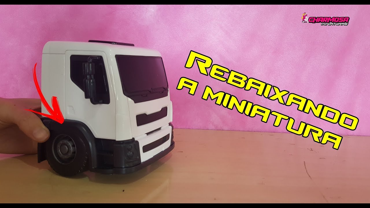 Como rebaixar a miniatura de caminhão Volvo VM - Charmosa Miniaturas 