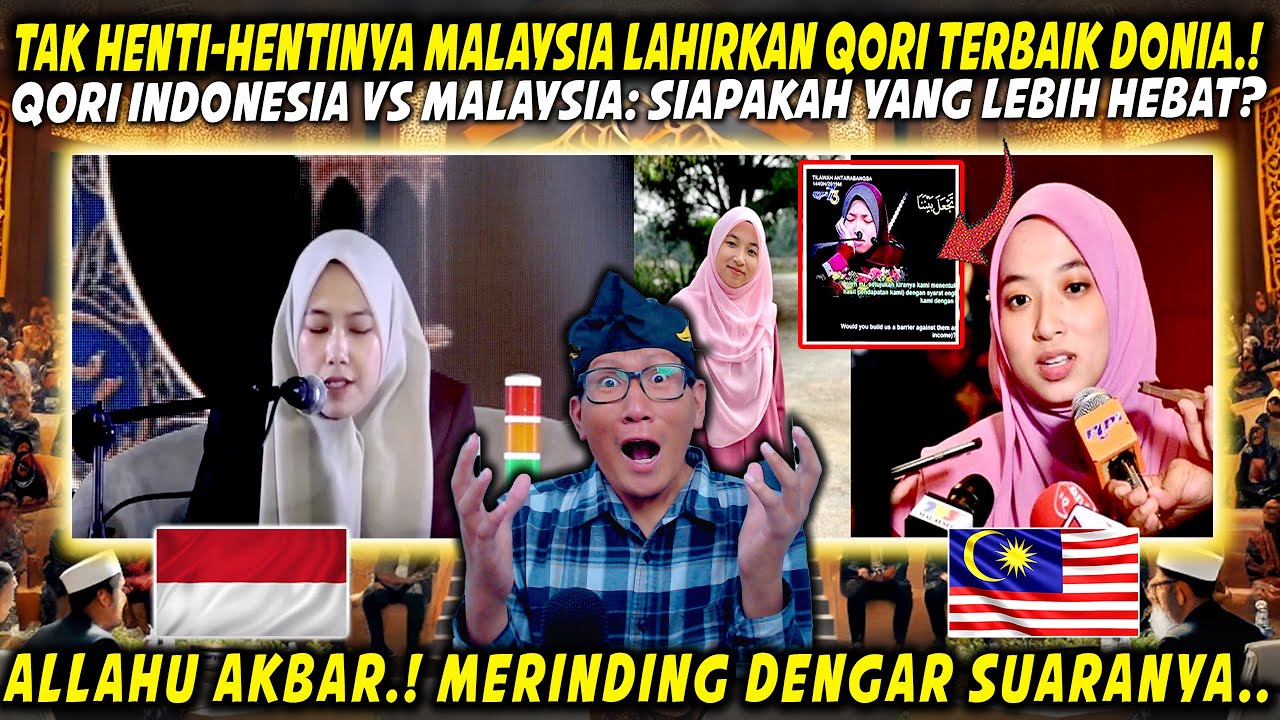 MANA YANG TERBAEK,!! QORIAH MALAYSIA VS QORIAH INDONESIA.!! JUARA 1 MTQ INTERNASIONAL.!