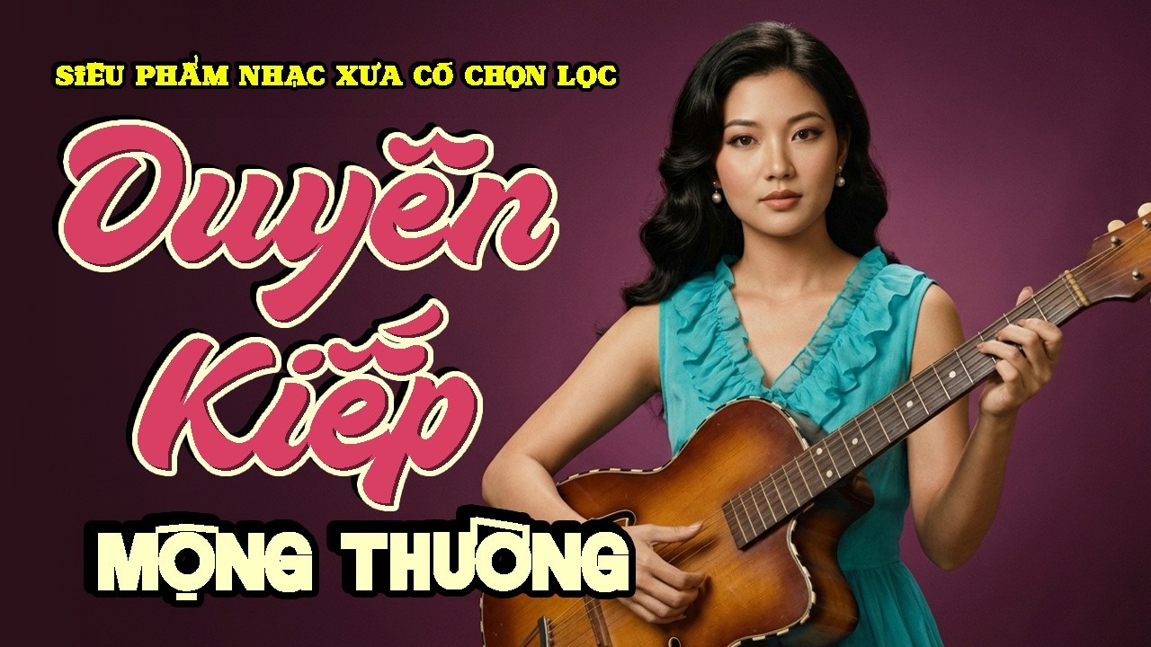 Siêu Phẩm Xưa Có Chọn Lọc DUYÊN KIẾP - MỘNG THƯỜNG | Giọng Ca Lạ Gây Thương Nhớ