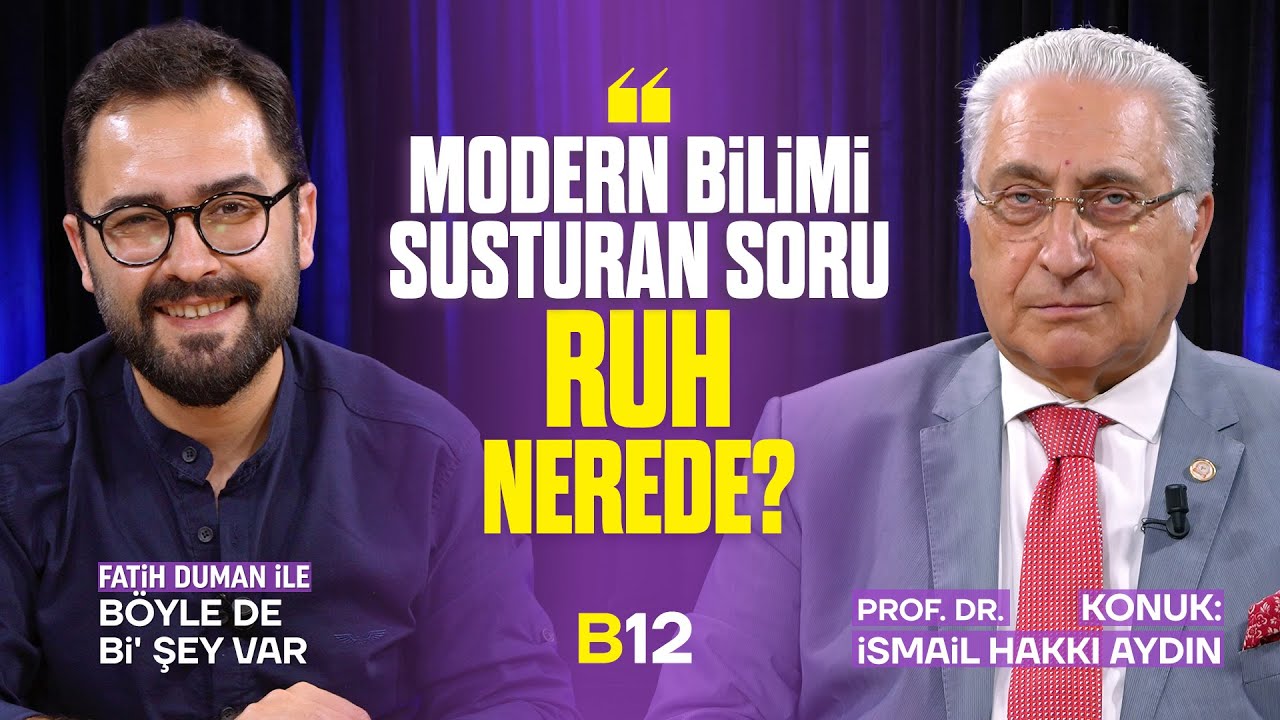 Ruhsuz Bilgi, Kalpsiz Akıl Olmaz! - Prof. Dr. İsmail Hakkı Aydın | Böyle de Bi' Şey Var
