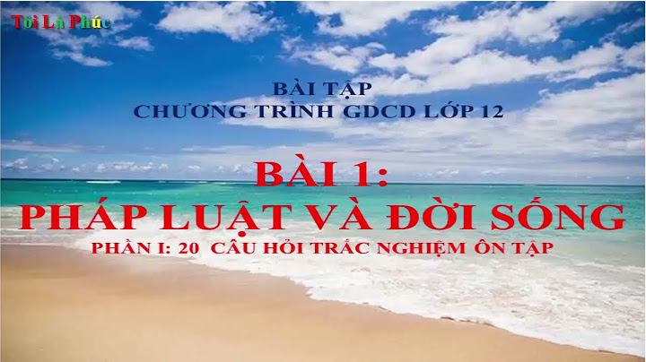 Bài tập trắc nghiệm gdcd 12 bài 1 năm 2024