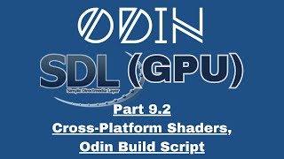 Odin SDL3 GPU Tutorial: Part 9.2 - Cross-Platform Shaders, Odin Build Script