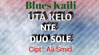 Download Lagu Uta Kelo Nte Duo Sole ~ (Blues Kaili) Cipt..Ali Smid (Mawar Band) MP3