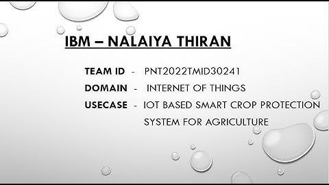 IBM Nalaiya Thiran -  IoT Based Smart Crop Protection System for Agriculture