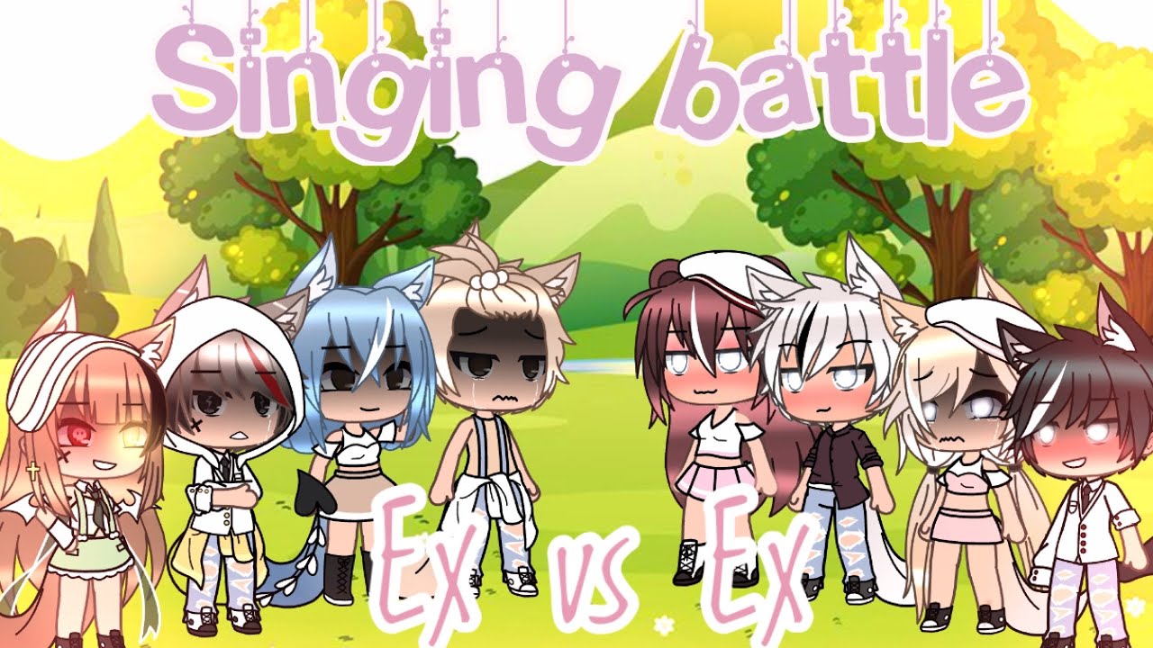 Ex vs Ex singing battle (Gacha life) Part 2 - YouTube.