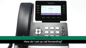 Yealink T53W -- How do I set up call forwarding?