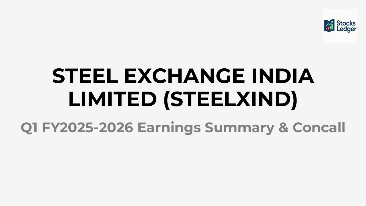 STEEL EXCHANGE INDIA LIMITED (STEELXIND) Earnings Conference call for Q1 FY2025-2026